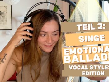 balladen singen, emotionale stimme, stimmliche präsenz, mentaltraining, vocal styles, pop gesang, klassische stimme, soul